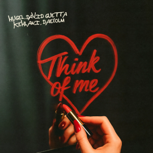 HUGEL, David Guetta, Kehlani, Daecolm - Think Of Me